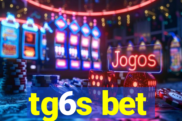 tg6s bet